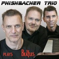 Phishbacher Trio plays The Beatles (songbook) - available Feb 15th 2023